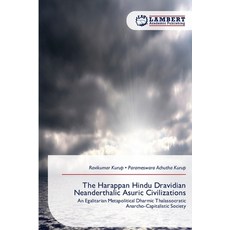 (英文圖書)The Harappan Hindu Dravidian Neanderthalic Asuric Civilizations 平裝版, LAP Lambert Academic Publis..., 英文