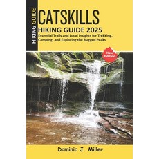(英文圖書)Catskills Hiking Guide 2025: Essential Trails and Local Insights for Trekking C... 平裝版, Independently Published, 英文