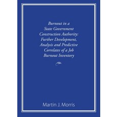 Burnout in a State Government Construction Authority: Further development analysis and predictive c... Paperback, Michael Hanrahan Publishing, English, 9781922553119