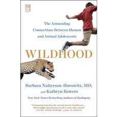 Wildhood:The Astounding Connections Between Human and Animal Adolescents, Wildhood, Natterson-Horowitz, Barbara,.., Scribner Book Company