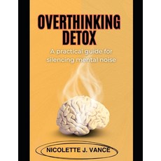 (英文圖書)Overthinking Detox: A practical guide for silencing mental noise 平裝版, Independently Published, 英文