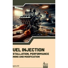 (영문도서) Fuel Injection: Installation Performance Tuning Modification Hardcover, Agri Horti Press, English, 9789392969614