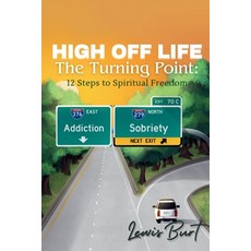 (영문도서) High Off Life The Turning Point: 12 Steps to Spiritual Freedom Paperback, Words of Wisdom Publishing, English, 9798985742466