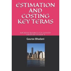 (영문도서) Estimation and Costing Key Terms: Important Readings for Quantity Surveyors Volume 4 Paperback, Independently Published, English, 9798531025395