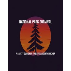 (英文圖書)National Park Survival: A Safety Guide For The Average City Slicker 平裝版, Independently Published, 英文