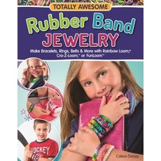 (영문도서) Totally Awesome Rubber Band Jewelry: Make Bracelets Rings Belts & More with Rainbow Loom(r)... Paperback, Design Originals, English, 9781574218961