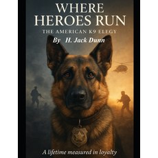 (英文圖書)Where Heroes Run: The American K9 Elegy 平裝版, Jack Dunn, 英文