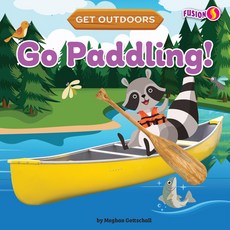 (영문도서) Go Paddling! Library Binding, Fusion Books