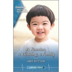 A Reunion a Wedding a Family Mass Market Paperbound, Harlequin Medical Romance Larger Print