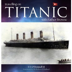 (영문도서) Travelling on Titanic: With Father Browne Paperback, Messenger Publications, English, 9781788126854