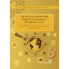 The Digital Shopfloor: Industrial Automation in the Industry 4.0 Era Hardcover, River Publishers