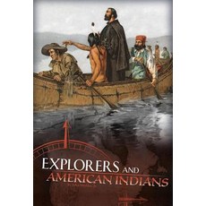 Explorers and American Indians: Comparing Explorers' and Native Americans' Experiences Paperback, Capstone Press