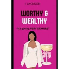 (영문도서)Worthy & Wealthy Paperback, Independently Published, English, 9798265360120
