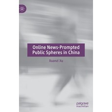 (영문도서) Online News-Prompted Public Spheres in China Hardcover, Palgrave MacMillan, English, 9783031121555