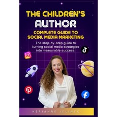 (영문도서)The Children's Author: Complete Guide to Social Media Marketing Paperback, Kidlit Author, English, 9788912961244