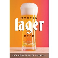 (영문도서) Modern Lager Beer: Techniques Processes and Recipes Paperback, Brewers Publications, English, 9781938469824