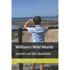 (英文圖書)William's Wild World: Secret's of the Seashore 平裝版, Independently Published, 英文