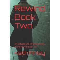 (영문도서) Rewind Book Two: An adventure in time travel a journey to Deja Vu! Paperback, Amazon, English, 9798218623326