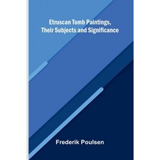 (영문도서)Etruscan Tomb Paintings Their Subjects And Significance Paperback, Alpha Edition, English, 9789371348591