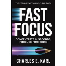 (영문도서)Fast Focus: Concentrate in Seconds produce for Hours Paperback, Independently Published, English, 9798274418041