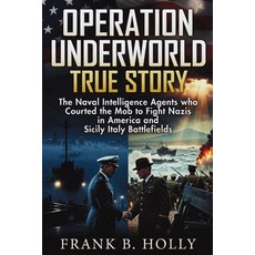(영문도서)Operation Underworld True Story: The Naval Intelligence Agents Who Courted the M... Paperback, Publishdrive, English, 9781105360510