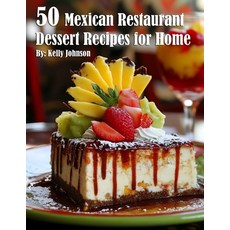 (영문도서) 50 Mexican Restaurant Dessert Recipes for Home Paperback, Marick Booster, English, 9798330408634