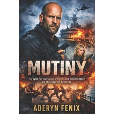 (英文圖書)Mutiny: A Fight for Survival Power and Redemption on the Edge of Betrayal 平裝版, Independently Published, 英文