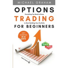 (영문도서) Options Trading for Beginners: Everything You Need to Know to Start Building Your Portfolio Paperback, Liberty Pub. Co., English, 9781952391019