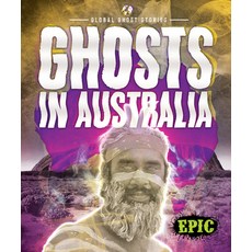 (영문도서) Ghosts in Australia Library Binding, Epic, English, 9781644875384