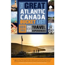 (영문도서) The Great Atlantic Canada Bucket List: One-Of-A-Kind Travel Experiences Paperback, Dundurn Press, English, 9781459729711