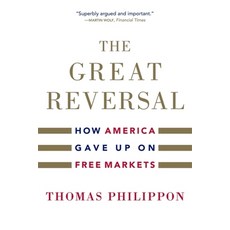 (영문도서) The Great Reversal: How America Gave Up on Free Markets Paperback, Belknap Press