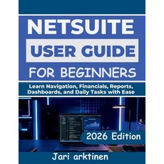 (英文圖書)Netsuite User Guide for Beginners 2026: Learn Navigation Financials Reports D... 平裝版, Independently Published, 英文