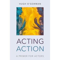 Acting Action: A Primer for Actors Paperback, Rowman & Littlefield Publis..., English, 9781538139295
