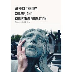 (영문도서) Affect Theory Shame and Christian Formation Paperback, Palgrave MacMillan, English, 9783319826141