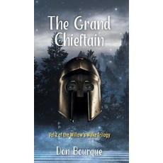 (영문도서)The Grand Chieftain: Vol 2 of the Willow's Wake Trilogy Hardcover, FriesenPress, English, 9781039165083