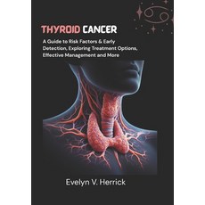 (영문도서)Thyroid Cancer: A Guide to Risk Factors & Early Detection Exploring Treatment O... Paperback, Independently Published, English, 9798293792634