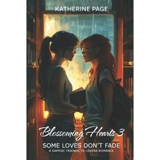 (영문도서) Blossoming Hearts 3: Some Loves Don't Fade (Contemporary Friends to Lovers Com... Paperback, Independently Published, English, 9798312284577