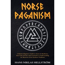 (영문도서) Norse Paganism: A Modern Beginner's Guide to Asatru & Heathenry their Gods Rituals and Cer... Paperback, P.L.M. Publications, English, 9781803618715