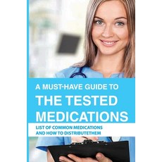 A Must-have Guide To The Tested Medications: List Of Common Medications And How To DistributeThem: O... Paperback, Independently Published, English, 9798720509187