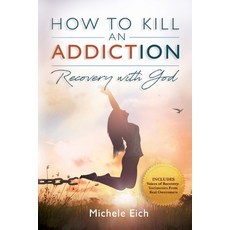 How to Kill an Addiction: Recovery with God Paperback, Square Tree Publishing, English, 9781732958777