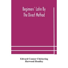 Beginners' Latin by the direct method Paperback, Alpha Edition, English, 9789354180972