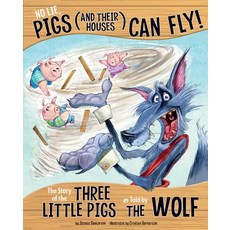 No Lie Pigs (and Their Houses) Can Fly!:The Story of the Three Little Pigs as Told by the Wolf, Picture Window Books
