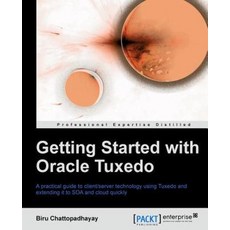 Getting Started with Oracle Tuxedo, Packt Publishing