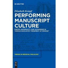 Performing Manuscript Culture: Poetry Materiality and Authorship in Thomas Hoccleve's Regement of ... Hardcover, de Gruyter, English, 9783110522457