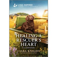 (영문도서)Healing a Rescuer's Heart: An Uplifting Inspirational Romance Mass Market Paperbound, Love Inspired, English, 9781335621528