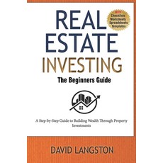 (영문도서) Real Estate Investing for Beginners: A Step-by-Step Guide to Building Wealth Th... Paperback, Independently Published, English, 9798312255546