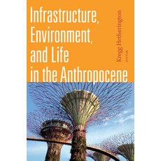 (英文圖書)Infrastructure Environment and Life in the Anthropocene 精裝版, Duke University Press, 英文