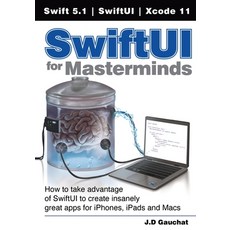 SwiftUI for Masterminds, John D Gauchat