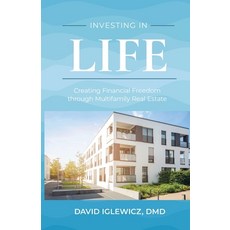 (영문도서) Investing In Life: Creating Financial Freedom through Multifamily Real Estate Paperback, Advantage Media Group, English, 9781642253979
