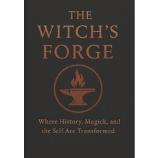 (英文圖書)The Witches Forge: Where History Magick and the Self Are Transformed 平裝版, Independently Published, 英文